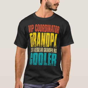 Mens VIP Coordinator Grandpa  Like a Regular Grand T-Shirt