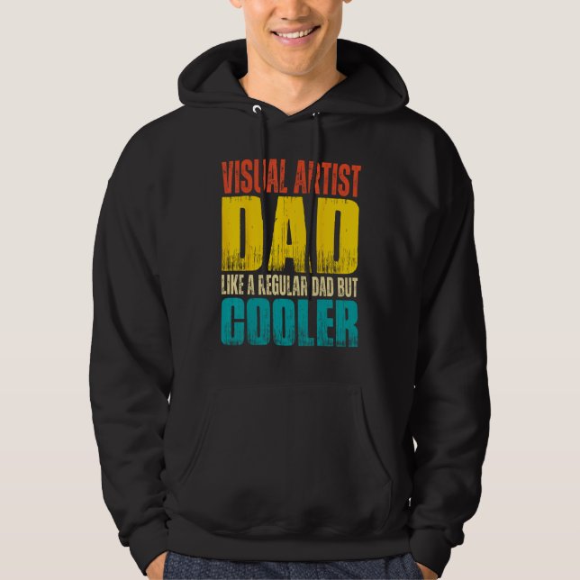 Mens Visual Artist Dad   Like a Regular Dad but Co Hoodie (Front)
