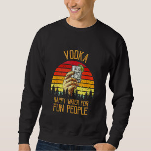 Mens Vodka Happy Water For Fun People Retro Vinta Sweatshirt