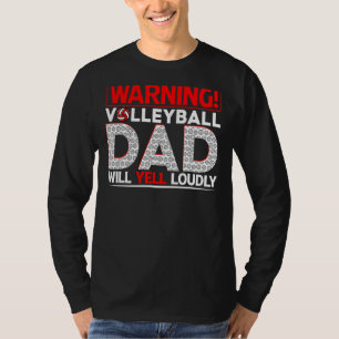 Mens Volleyball Dad Warning Dad Will Yell Loudly T-Shirt