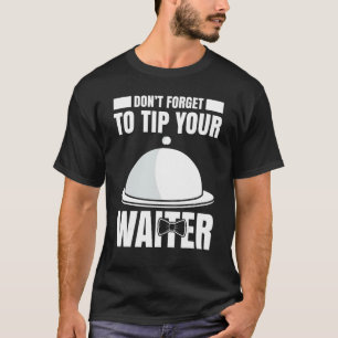 Mens Waiter Waitress Server Work In Gastronomy 10 T-Shirt