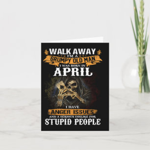 Mens Walk Away A Gpy Old Man Was Born In April Card