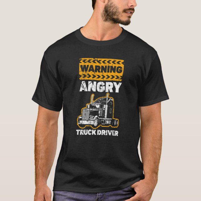 Mens Warning Angry Truck Driver Trailer Truck Truc T-Shirt (Front)