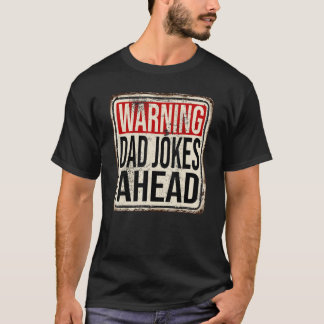 Mens Warning Dad Jokes Ahead Sign T-Shirt