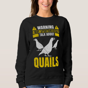 Mens Warning I May Spontaneously Talk About Quails Sweatshirt