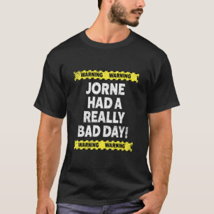 Mens Warning Jorne Had A Really Bad Day Mood Grump T-Shirt