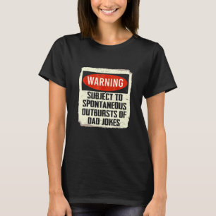 Mens Warning Subject To Spontaneous Outbursts Of D T-Shirt