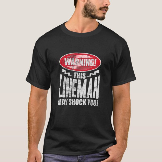 Mens Warning This Lineman May Shock You Lineworker T-Shirt (Front)