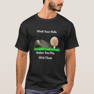Mens Was Your Balls Before You Play With Them T-Shirt