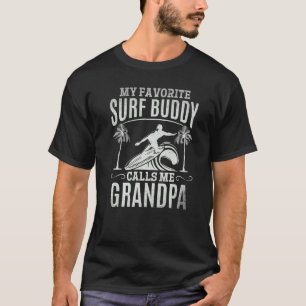 Mens Water Surfing My Favourite Surf Buddy Calls M T-Shirt