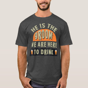 Mens We Are Here to Drink Funny Groom Bachelor Par T-Shirt