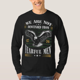 Mens We Are Not Descended From Fearful Men 4th Of T-Shirt