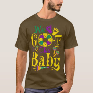 Mens We Got The Baby Funny Pregnancy Announcement  T-Shirt