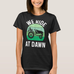 Mens We Ride At Dawn Lawnmower  Lawn Mowing Dad Ya T-Shirt