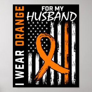 Mens Wear Orange For Husband Leukaemia Cancer Poster