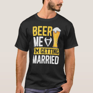Mens Wedding Groom Drinking Beer Marriage  Bachelo T-Shirt