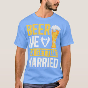 Mens Wedding Groom Drinking Beer Marriage Funny Ba T-Shirt