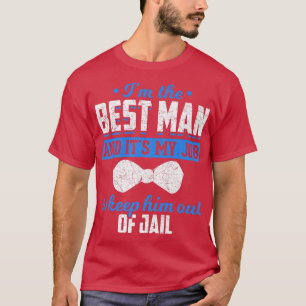 Mens Wedding Groom Im The Best Man Funny Bachelor T-Shirt