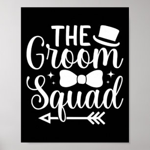 Mens Wedding Party Groomsmen The Groom Squad Bache Poster