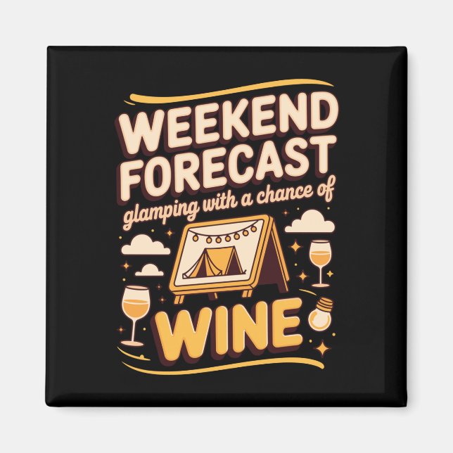 Mens weekend forecast glamping with a chance of magnet (Front)