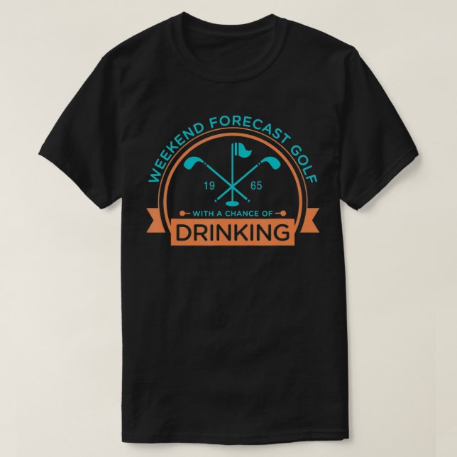 Mens Weekend Forecast Golf with a Chance of Drinki T-Shirt (Design Front)