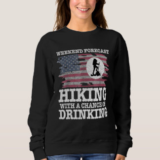 Mens Weekend Forecast Hiking with a Chance of Drin Sweatshirt