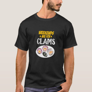 Mens Weekends Are For Clams Clam Digger Shellfish T-Shirt