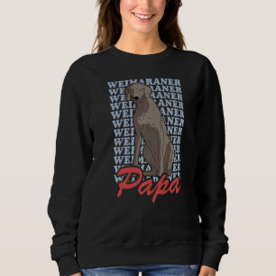 Mens Weimaraner Papa Dog Owner Weimaraner Sweatshirt