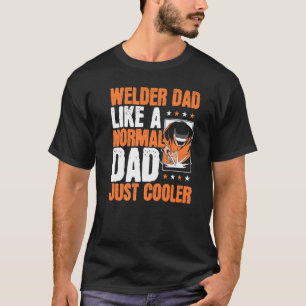 Mens Welder Dad Steelworker Daddy Papa Welding Fat T-Shirt