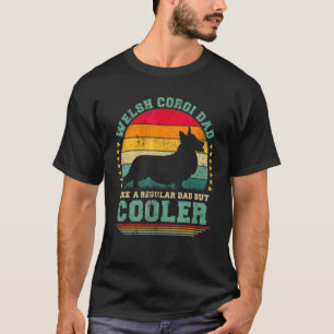 Mens Welsh Corgi Dad Like A Regular Dad But Cooler T-Shirt