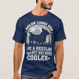 Mens Welsh Corgi Dad Like A Regular Dad Welsh Corg T-Shirt