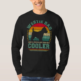 Mens Westie Dad Like A Regular Dad But Cooler Fath T-Shirt