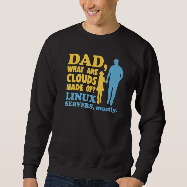 Mens What Are Clouds Made Of  Linux Cloud Computin Sweatshirt (Front)