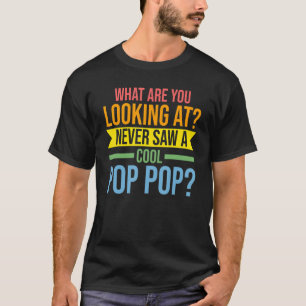 Mens what are you looking at never saw a cool pop- T-Shirt