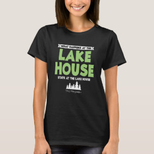 Mens What Happens At The Lake House Camp Camping C T-Shirt