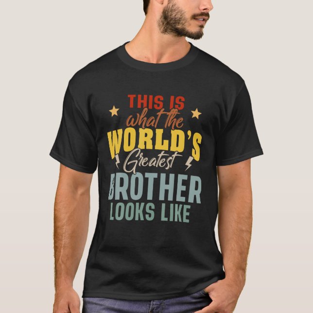 Mens What The World s Greatest Brother Looks Like  T-Shirt (Front)