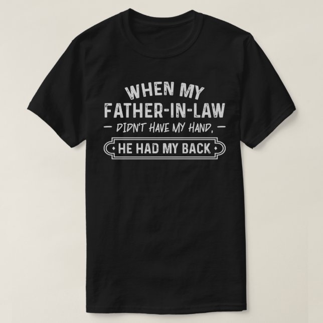 Mens when fatherinolaw didn't have hand familyinla T-Shirt (Design Front)