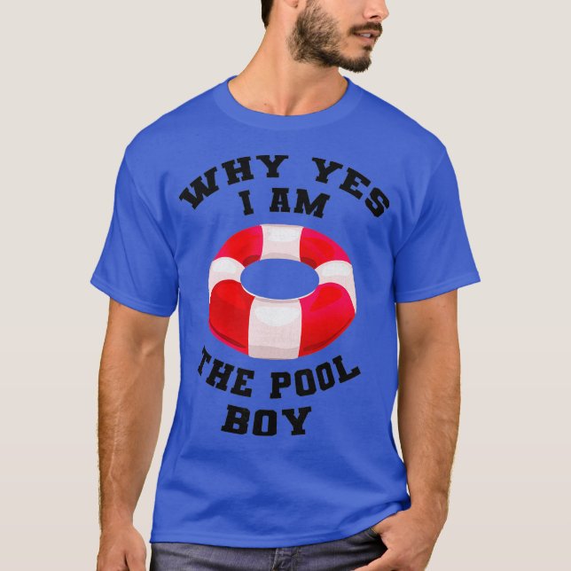 Mens Why Yes I Am The Pool Boy Funny Swimming T-Shirt (Front)