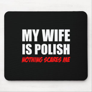 Mens Wife Polish Nothing Scares Graphic Art Mouse Mat