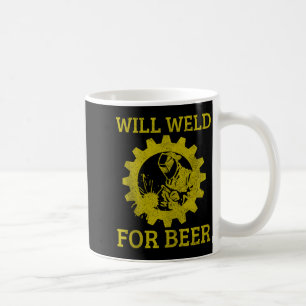 Mens Will Weld For Beer Funny Welder Welding Gift Coffee Mug