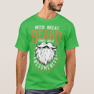 Mens With Great Beard Comes Great Awesomeness Funn T-Shirt