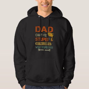 Mens Women Father Day He Can Fix What Stupid Doe Hoodie