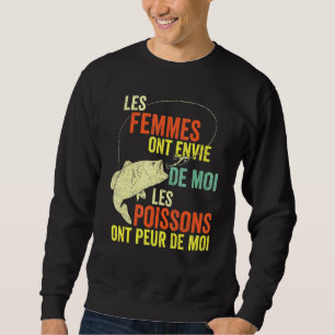 Mens Women Love Me Fish Fear Me In French 2 Sweatshirt