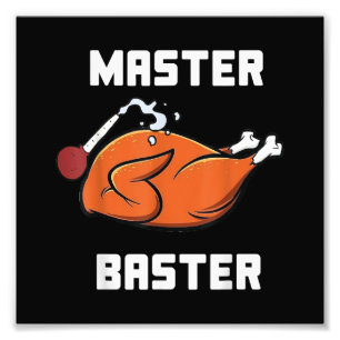 Mens Women Master Baster Funny Turkey Baster Thank Photo Print