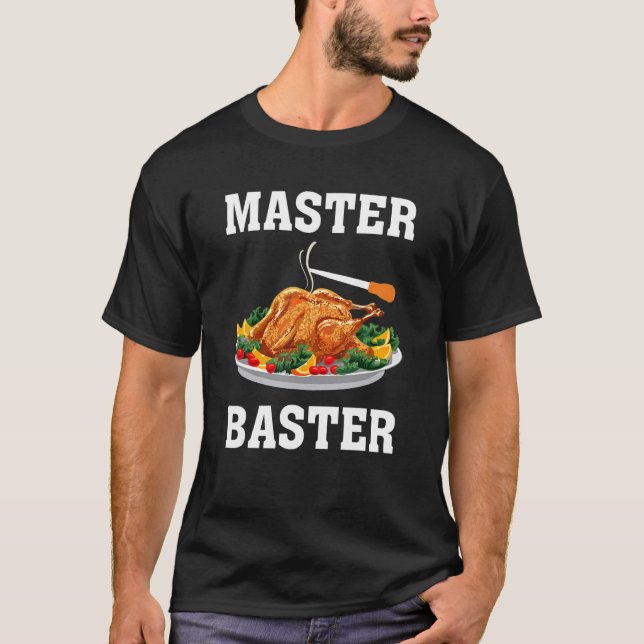 Mens Women Master Baster  Turkey Baster Thanksgivi T-Shirt (Front)