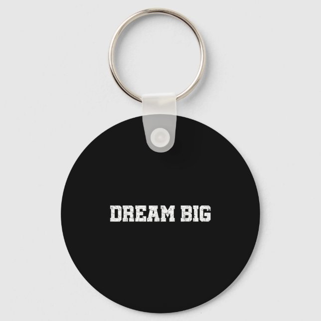 Mens Womens Dream Big Quotes Motivational Graphic  Key Ring (Front)