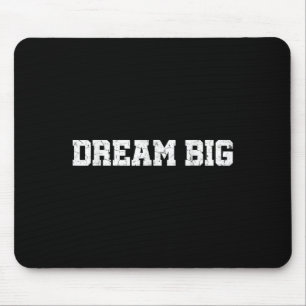 Mens Womens Dream Big Quotes Motivational Graphic Mouse Mat