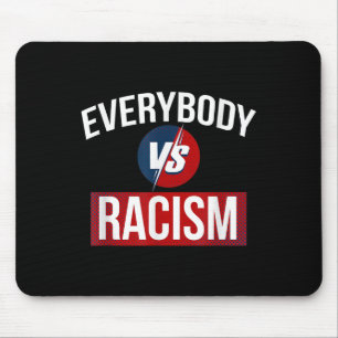 Mens Womens Every Body Vs Racism Quotes Graphic De Mouse Mat
