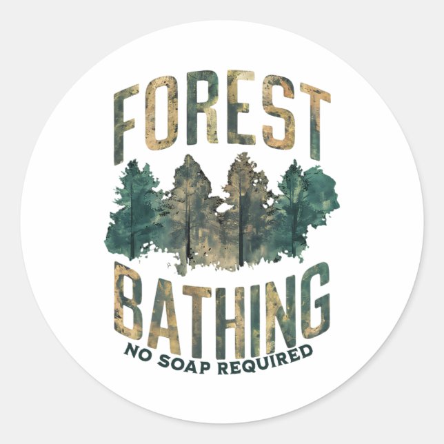 Mens Womens Funny Forest Bathing No Soap Required  Classic Round Sticker (Front)