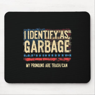 Mens Womens I Identify As Garbyge Funny Trump Tras Mouse Mat
